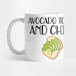 Avocado Toast and Chill Mug